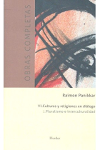 Obras completas, VI: culturas y religiones en diálogo. Vol 1. Pluralismo e interculturalidad