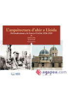 L'arquitectura d'ahir a Lleida. Del modernisme a la Guerra Civil del 1936-1939