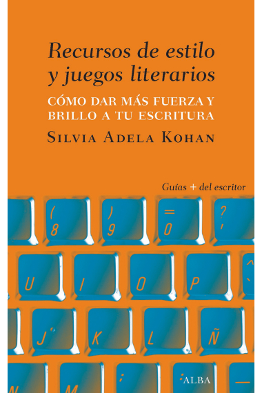 Recursos de estilo y juegos literarios: cómo dar fuerza y brillo a tu escritura