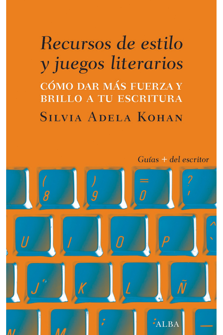 Recursos de estilo y juegos literarios: cómo dar fuerza y brillo a tu escritura