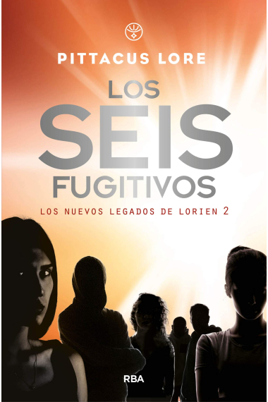 Los seis fugitivos (Los nuevos legados de Lorien 2)