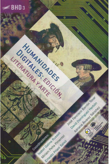 Humanidades digitales: edición, literatura y arte (Vol. 3)