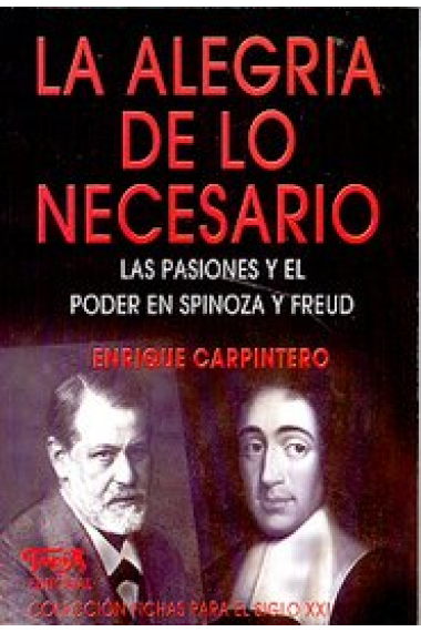 La alegría de lo necesario: las pasiones y el poder en Spinoza y Freud