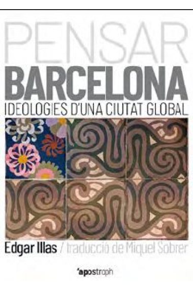 Pensar Barcelona. Ideologies d'una ciutat global