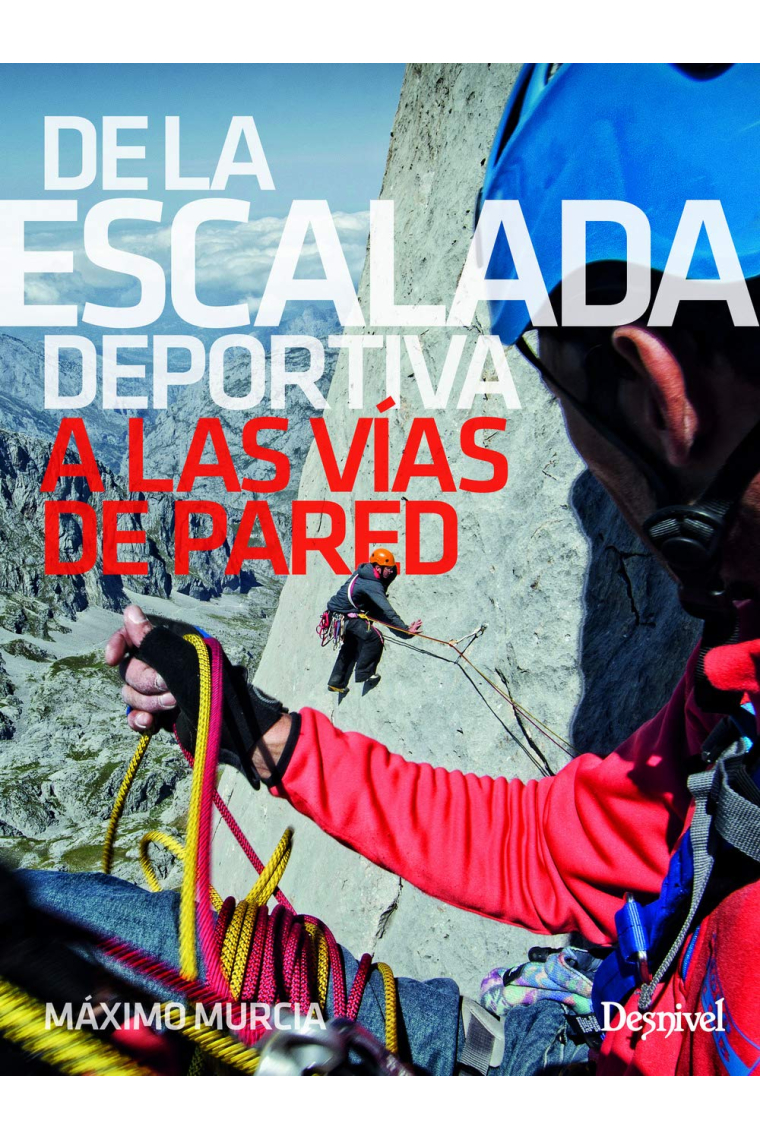 De la escalada deportiva a las vías de la pared