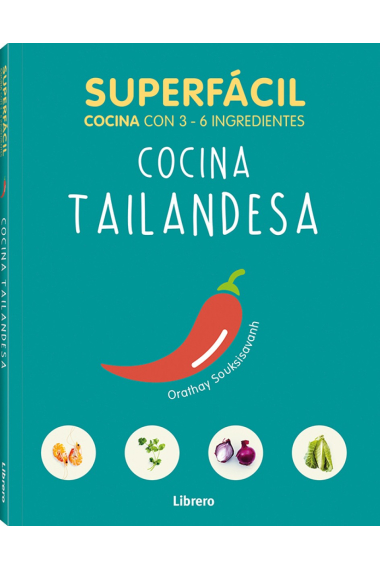 Cocina tailandesa. Superfácil (cocina con 3-6 ingredientes)