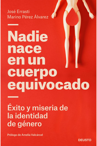 Nadie nace en un cuerpo equivocado. Éxito y miseria de la identidad de género