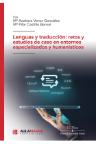 Lenguas y traducción: retos y estudios de caso en entornos especializados y humanísticos