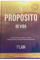 Tu propósito de vida : Hay dos días importantes en tu vida: el día que naces y el día que descubres para qué (Tomo 3 de la saga La voz de tu alma)