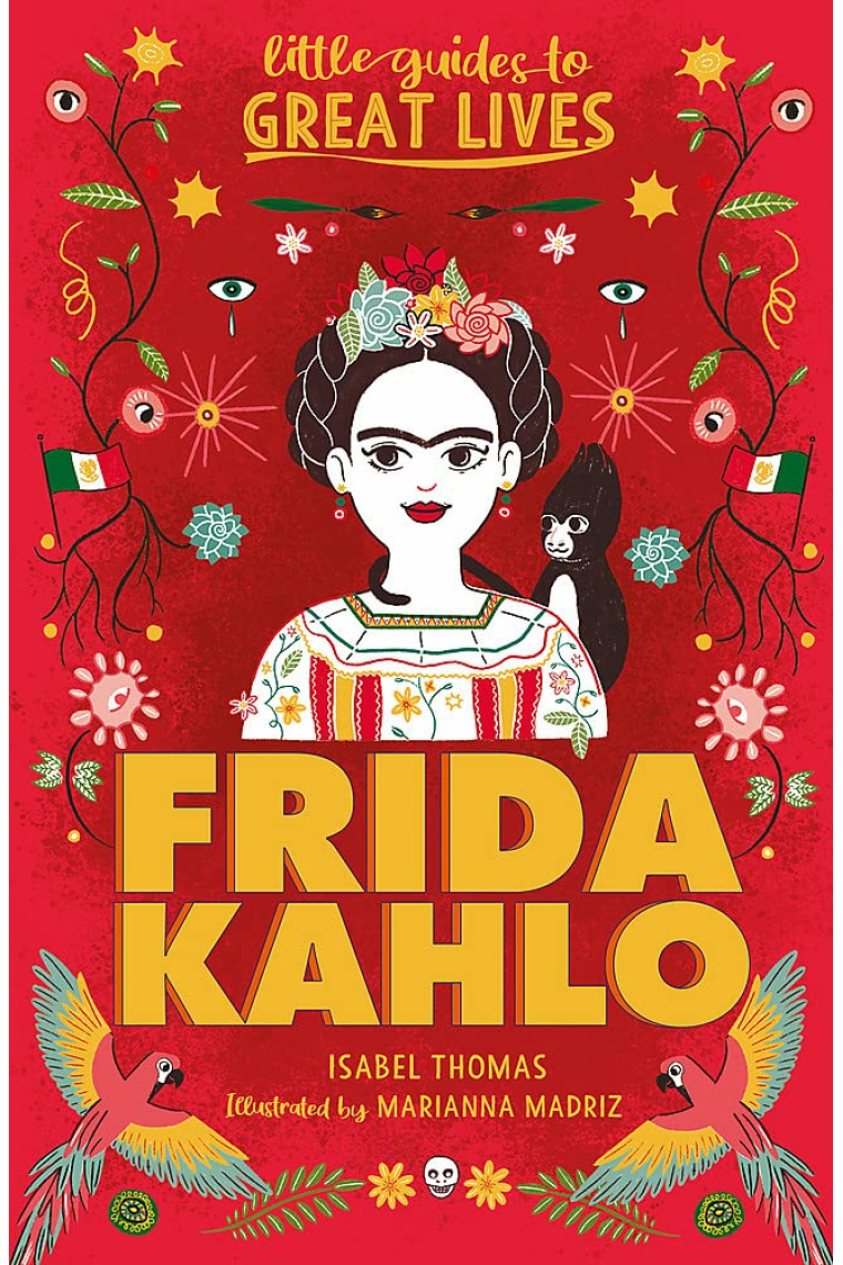 Little Guides to Great Lives: Frida Kahlo