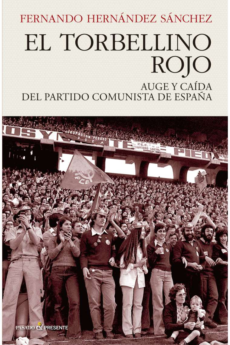 El torbellino rojo. Auge y caída del Partido Comunista de España