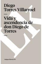 Vida y ascendencia de don Diego de Torres