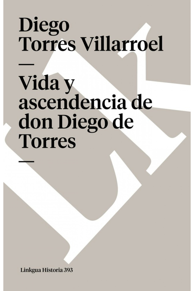 Vida y ascendencia de don Diego de Torres