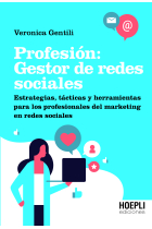 Profesión: Gestor de redes sociales. Estrategias, tácticas y herramientas para los profesionales del marketing en redes sociales