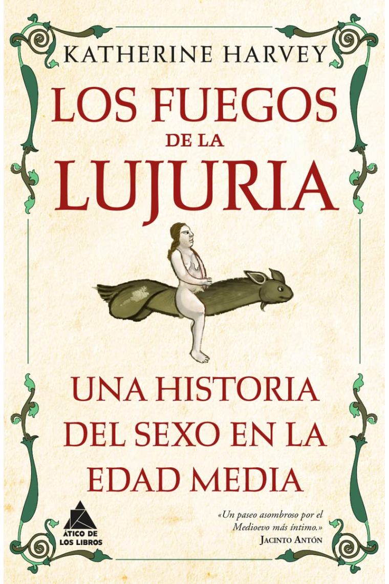 Los fuegos de la lujuria. Una historia del sexo en la Edad Media