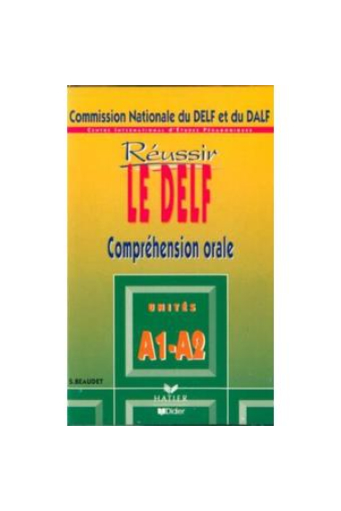 Réussir le delf. Compréhension orale. Unités A1- A2