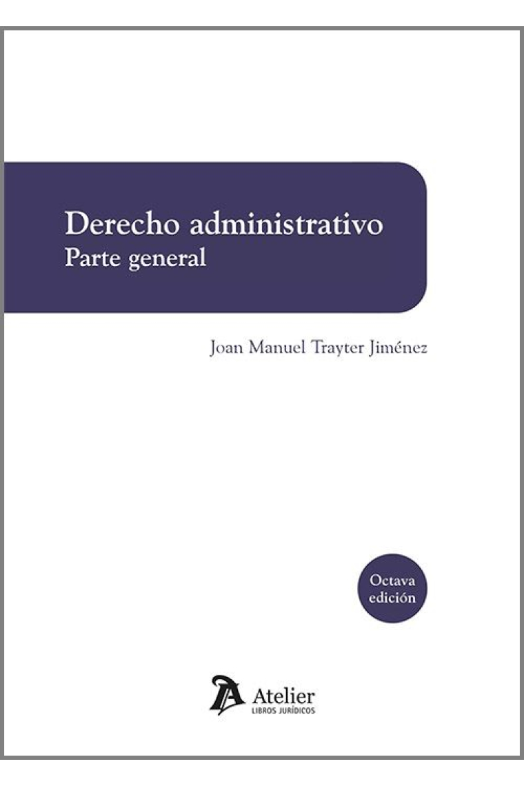 Derecho administrativo. Parte general (8ª edición 2023)