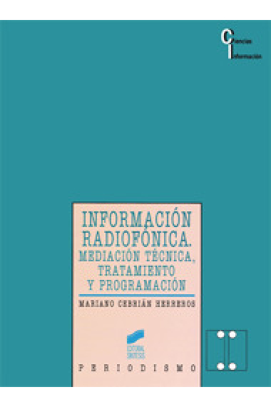 Información radiofónica. Mediación, técnica, tratamiento y programación