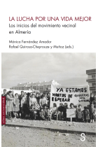 La lucha por una vida mejor. Los inicios del movimiento vecinal en Almería