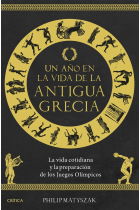 Un año en la vida de la antigua Grecia. La vida cotidiana y la preparación de los Juegos Olímpicos