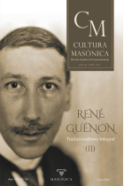 Cultura masónica (n.º 58): Rene Guénon | Tradicionalismo integral (ii)