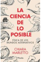 La ciencia de lo posible: física de los mundos alternativos