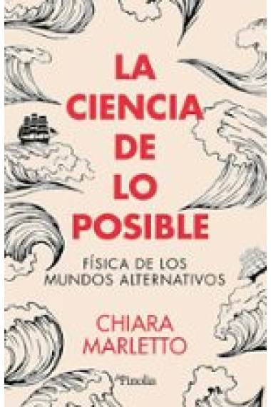 La ciencia de lo posible: física de los mundos alternativos