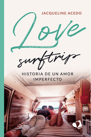 LOVE SURFTRIP. HISTORIA DE UN AMOR IMPERFECTO