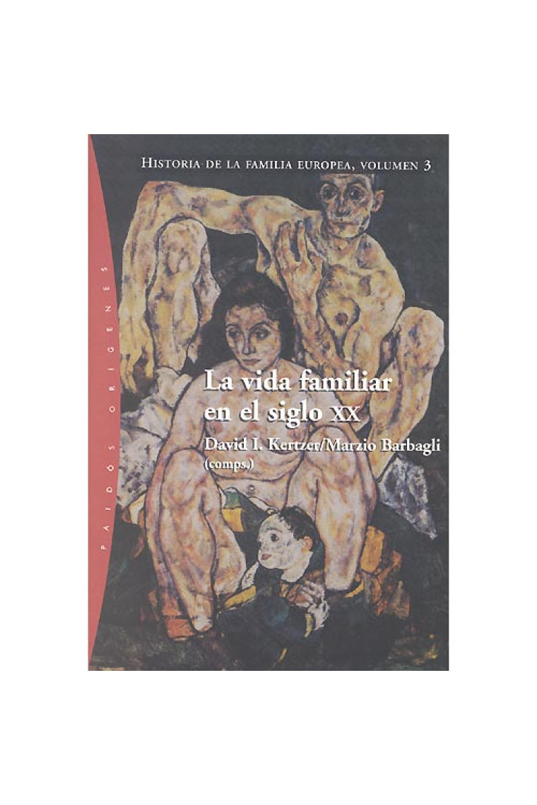 Historia de la familia europea. Vol.3. La vida familiar en el siglo XX