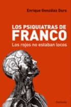 Los psiquiatras de Franco. Los rojos no estaban locos