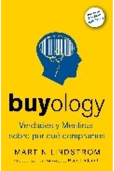 Buyology. Verdades y mentiras sobre por qué compramos