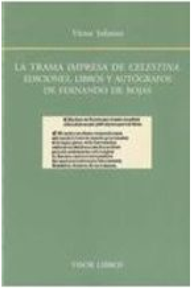 La trama impresa de La Celestina: ediciones, libros y autógrafos de Fernando de Rojas