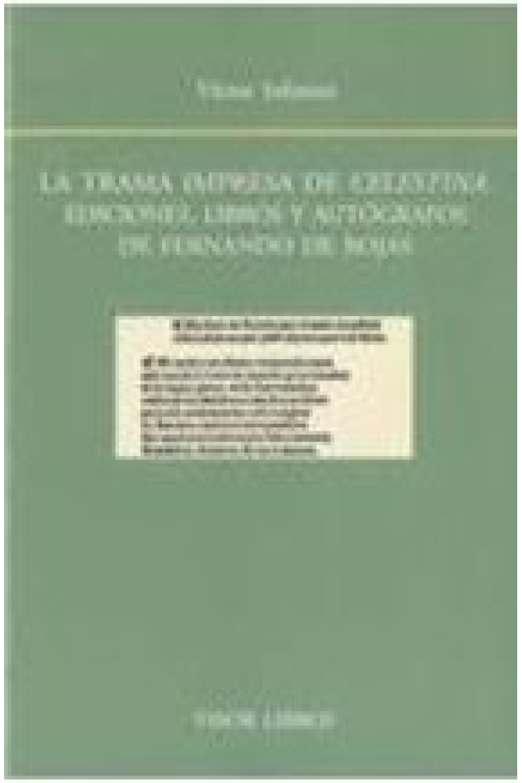 La trama impresa de La Celestina: ediciones, libros y autógrafos de Fernando de Rojas