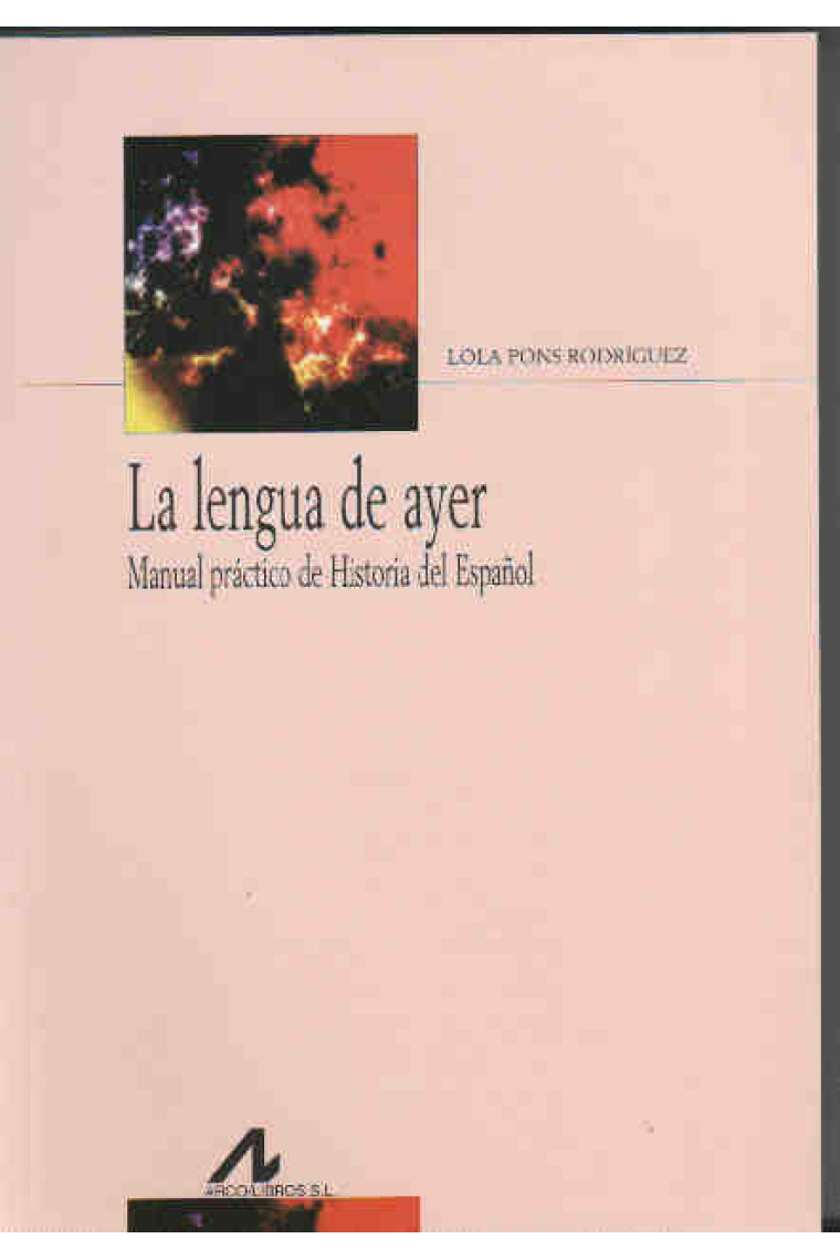 La lengua de ayer. Manual práctico de Historia del Español