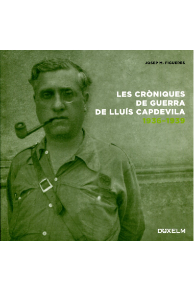 Les cròniques de guerra de Lluís Capdevila, 1936-1939