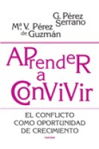 Aprender a convivir : El conflicto como oportunidad de crecimiento