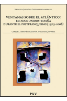 Ventanas sobre el Atlántico: Estados Unidos-España durante el Postfranquismo (1975-2008)