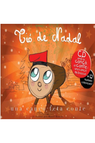 Tió de Nadal. Una cançó feta conte (amb CD)