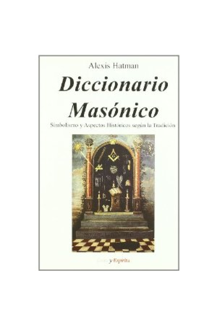 Diccionario Masónico. Simbolismo y aspectos históricos según la Tradición