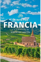 En ruta por Francia: 38 rutas por carretera (Lonely Planet)