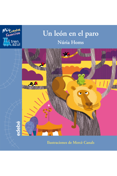 Un león en el paro (El tren azul 5 años)