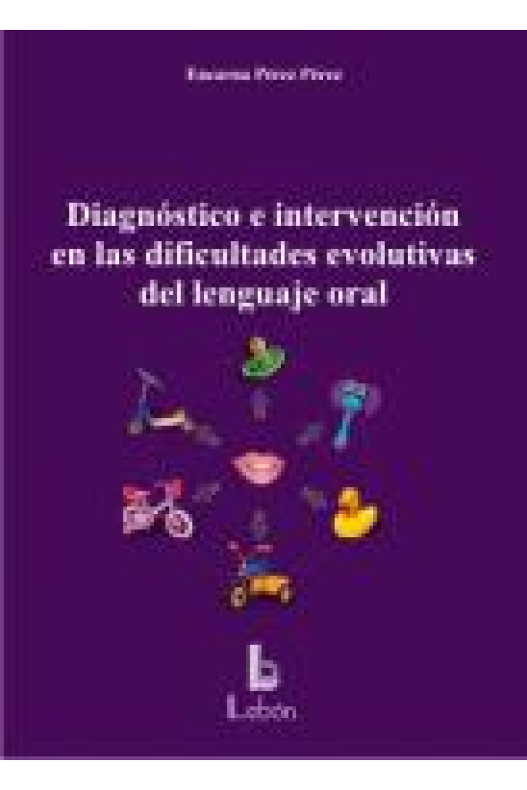 Diagnóstico e intervención en las dificultades evolutivas del lenguaje oral