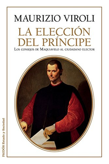 La elección del Príncipe: los consejos de Maquiavelo al ciudadano lector