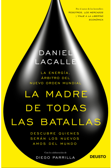 La madre de todas las batallas. La energía, árbitro del nuevo orden mundial