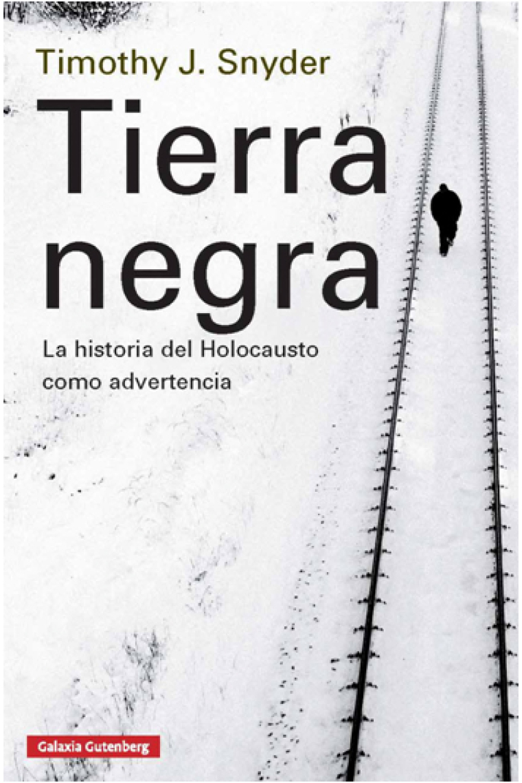 Tierra negra. La historia del Holocausto como advertencia