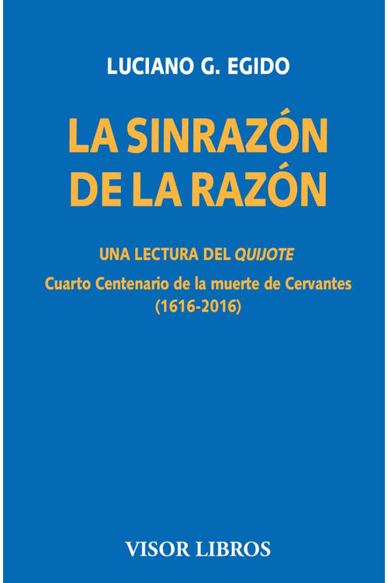 La sinrazón de la razón: una lectura del Quijote (Cuarto Centenario de la muerte de Cervantes)