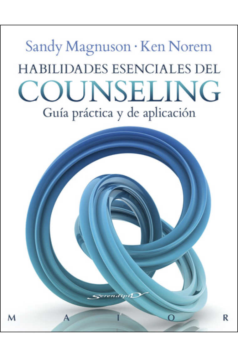 Habilidades esenciales del Counseling. Guía práctica y de aplicación