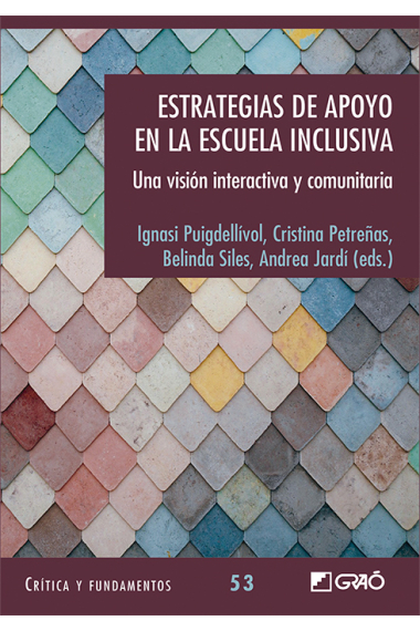 Estrategias de apoyo en la escuela inclusiva. Una visi¢n interactiva y comunitaria