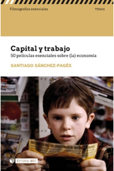 Capital y trabajo. 50 películas esenciales sobre (la) economía