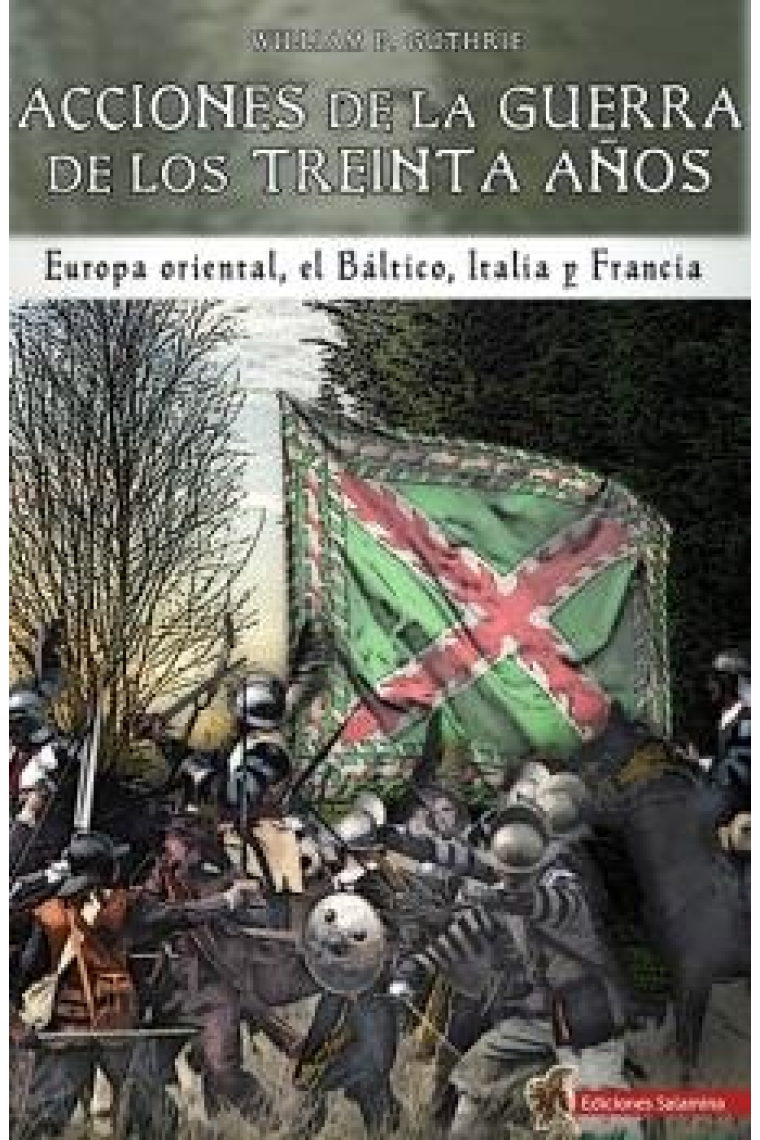 Acciones de la Guerra de los Treinta Años. Europa oriental, el Báltico, Italia y Francia